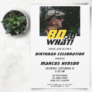 Funny 80 so what Quote Photo 80th Birthday  Invitation