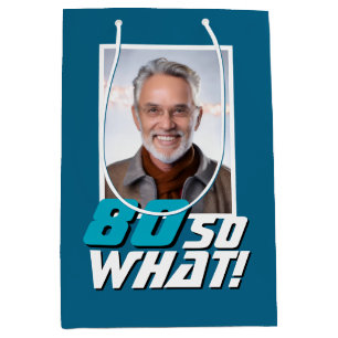 Funny 80 so what Quote Photo 80th Birthday Medium Gift Bag