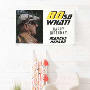 Funny 80 so what Quote Photo 80th Birthday Party Banner