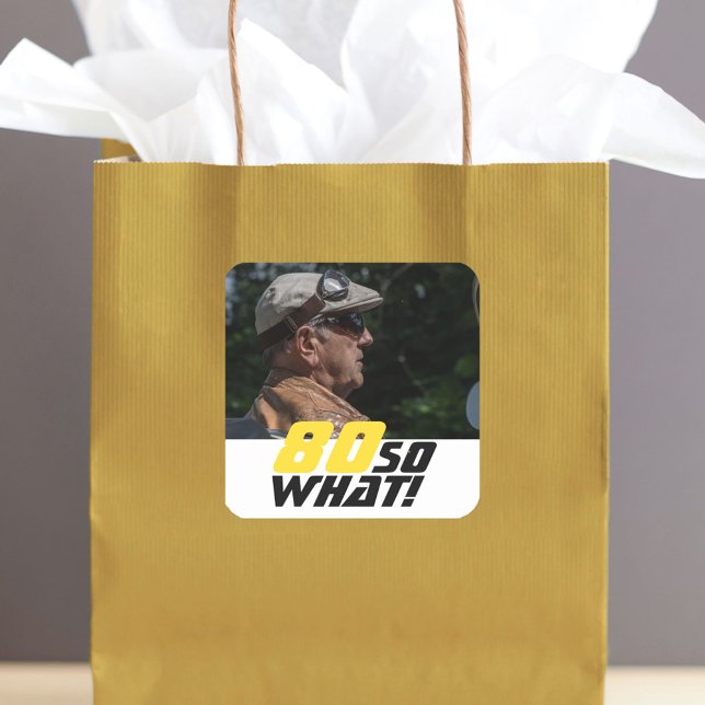 Funny 80 so what Quote Photo 80th Birthday  Square Sticker (Creator Uploaded)