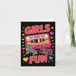 Funny 80s Girls Just Wanna Have Fun Clic Retro Vib Card