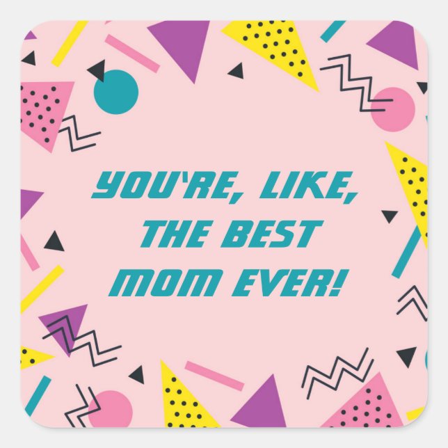 Funny 80s Slang Mothers Day Square Sticker (Front)