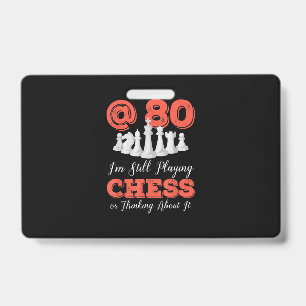 Funny 80th Birthday Gift - 80 Year Old Chess Queen ID Badge
