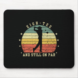 Funny 80th Birthday Golf Lover Eigh-tee And Still  Mouse Pad