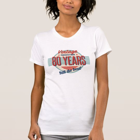 Funny 80th Birthday Old Fashioned T-Shirt