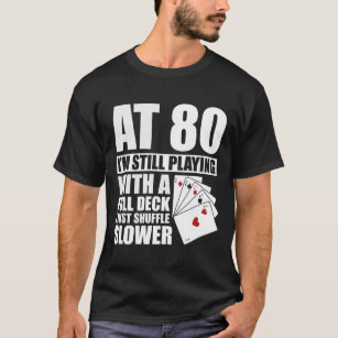 Funny 80th Birthday Poker Player  80 Year Old T-Shirt