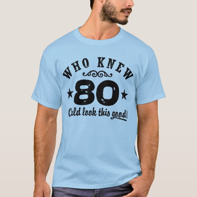 Funny 80th Birthday T-Shirt (Front)