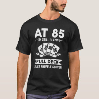 Funny 85th Birthday 85 Year Old Cards T Shirt
