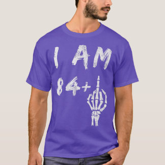 Funny 85th Birthday I Am 84 Plus Skeleton Middle F T-Shirt