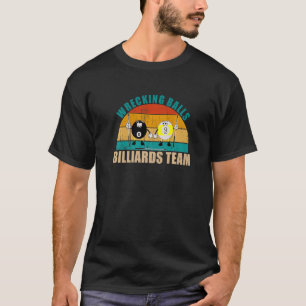 Funny 8 9 Ball Billiards Team Wrecking Balls Billi T-Shirt