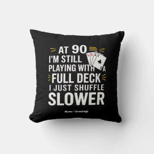Funny 90th Birthday Gift Cards Full Deck of Laughs Cushion
