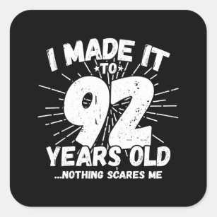Funny 92nd Birthday Quote Sarcastic 92 Year Old Square Sticker