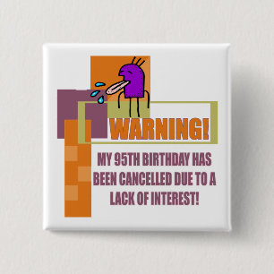 Funny 95th Birthday Gifts 15 Cm Square Badge