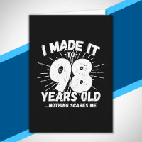 Funny 98th Birthday Quote Sarcastic 98 Year Old
