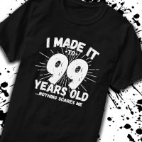 Funny 99th Birthday Quote Sarcastic 99 Year Old