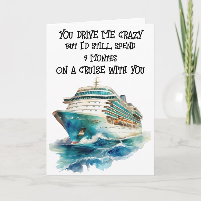 Funny 9 month cruise drama Valentines Day Card (Front)