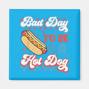 Funny A Bad Day To Be A Hotdog Fourth Of July Magnet