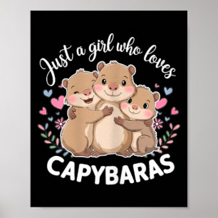 Funny A Girl Who Loves Capybaras Cool Capybara Poster