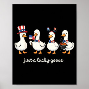 Funny A Lucky Goose Patriotic 4th July Cute Duck Poster