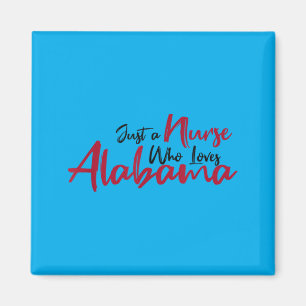 Funny a Nurse Who Loves Alabama Alabama Fan Game Magnet