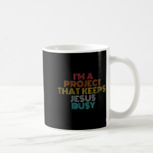 Funny a project that keeps jesus busy christian coffee mug