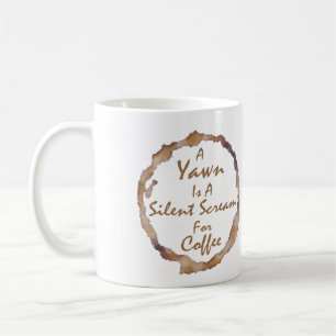 Funny A Yawn i a silent scream for coffee Mug