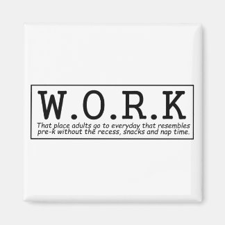 Funny About Work Fridge Magnet