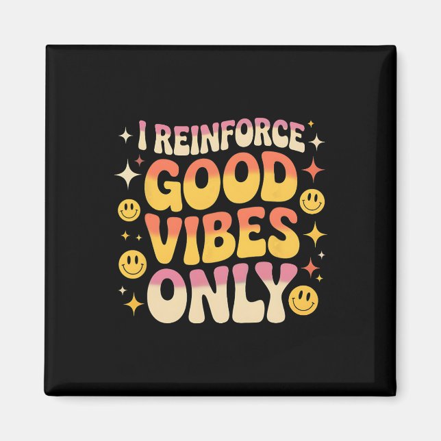 Funny Aby Therapy Good Vibes Behavior Analysts Rbt Magnet (Front)