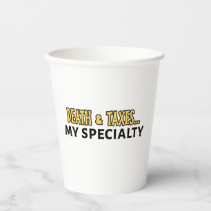 Funny Accountant - Death & Taxes.. My Speciality Paper Cups