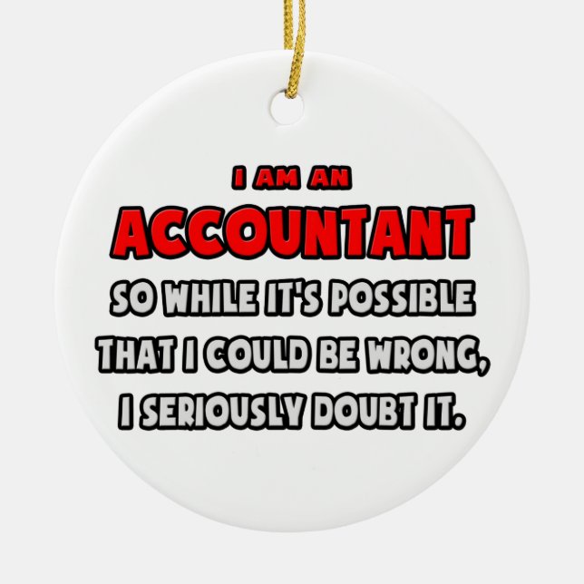 Funny Accountant .. Doubt It Ceramic Tree Decoration (Front)