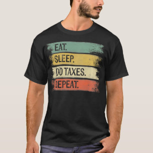Funny Accountant Gifts Eat Sleep Do Taes Repeat Ac T-Shirt