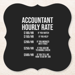 Funny Accountant Hourly Rate Accounting CPA Humour Paper Coaster