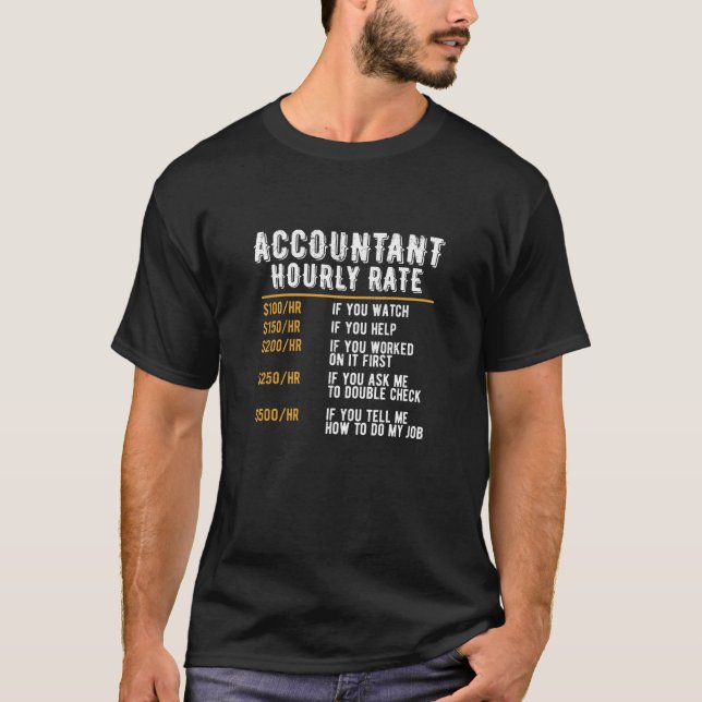 Funny Accountant Hourly Rate Accounting CPA Humour T-Shirt (Front)