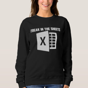 Funny Accountant Spreadsheet Freak In The Sheets N Sweatshirt