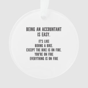 Funny Accountants - Being Accountant is Easy Ornament