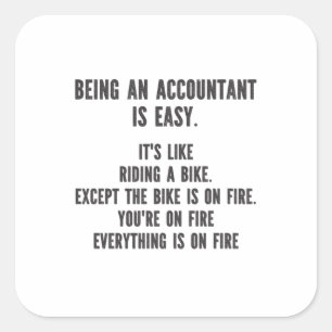 Funny Accountants - Being Accountant is Easy Square Sticker