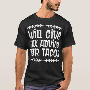 Funny Accountants Gift Idea Will Give Tax Advice F T-Shirt
