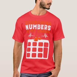 Funny Accounting Bookkeeping Crunching Numbers Is  T-Shirt
