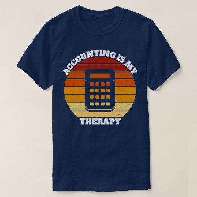 Funny Accounting Is My Therapy Gift T-Shirt (Design Front)