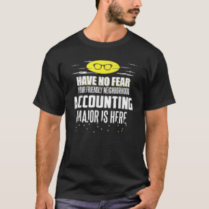 Funny Accounting Major T Shirt Have No Fear T Shir