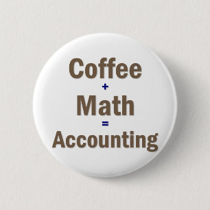 Funny Accounting Saying 6 Cm Round Badge
