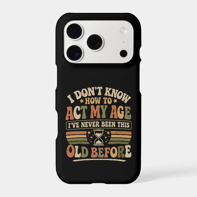 Funny "Act My Age" Retro Sarcastic Quote (Back)