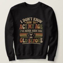 Funny "Act My Age" Retro Sarcastic