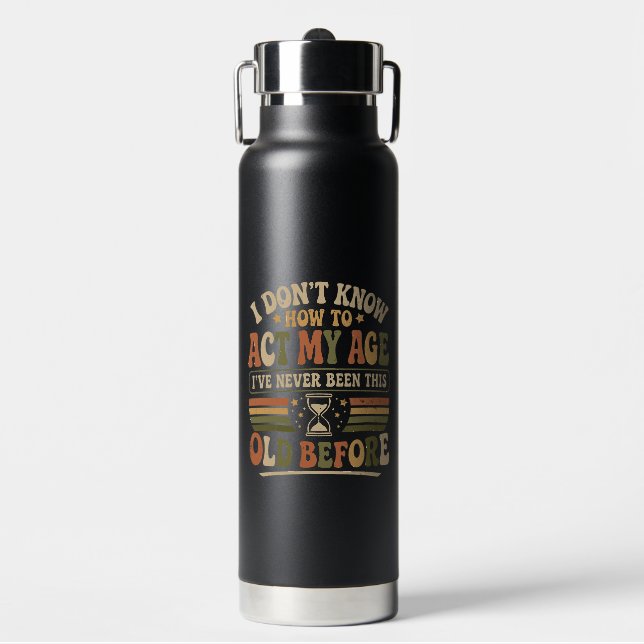 Funny "Act My Age" Retro Sarcastic Water Bottle (Front)