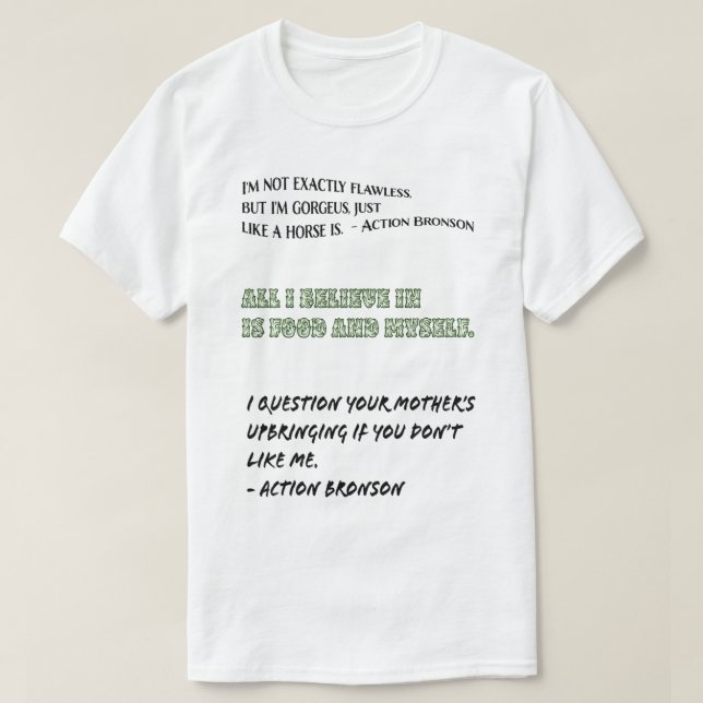 Funny Action Bronson Quotes   T-Shirt (Design Front)