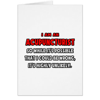 Funny Acupuncturist .. Highly Unlikely