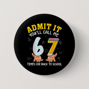 Funny Ad Youll Call 67 Times Back To School Meme 6 Cm Round Badge