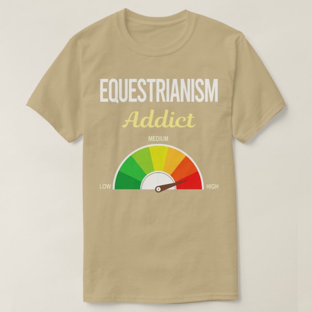 Funny Addict Equestrianism Horse Horseback Riding  T-Shirt (Design Front)