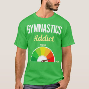 Funny Addict Gymnastics Gymnast  T-Shirt