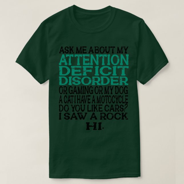 Funny ADHD ASK ME ABOUT MY ATTENTION DEFICIT DISOR T-Shirt (Design Front)